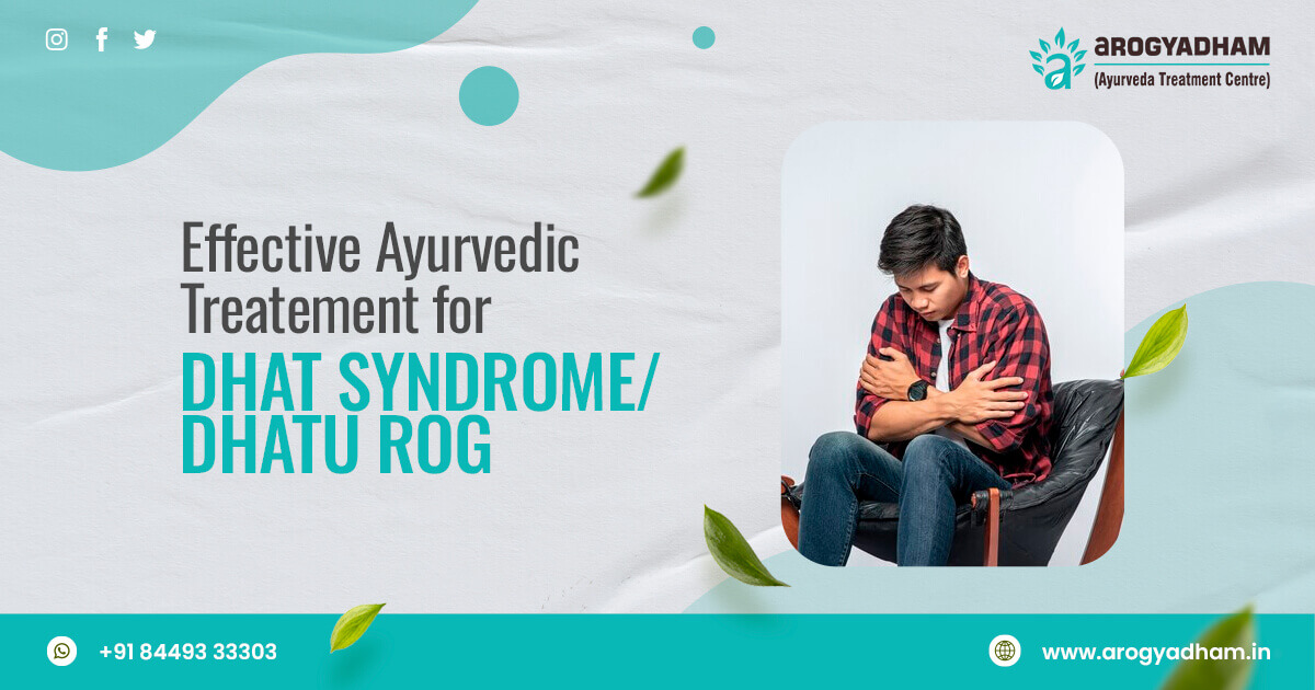 Ayurvedic Treatment For Dhatu Rog Or Dhat Syndrome In India