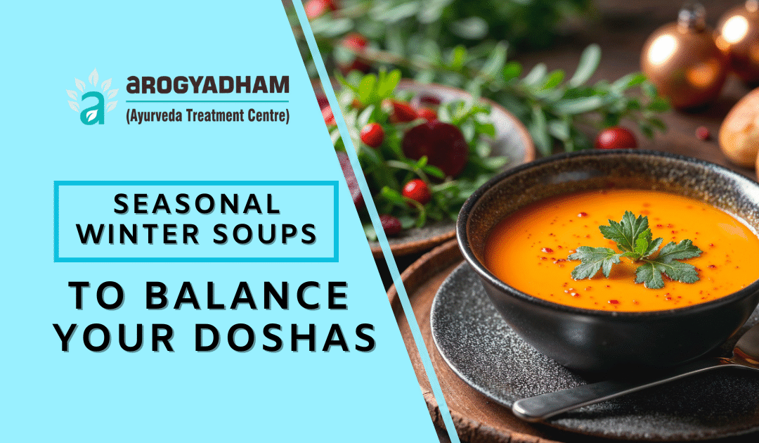 Seasonal Winter Soups to Balance Your Doshas